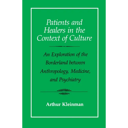 Patients and Healers in the Context of Culture: An Exploration of the Borderland Between Anthropology, Medicine, and Psychiatry Volume 5 - Paperback