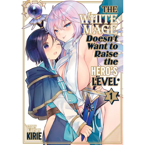The White Mage Doesn't Want to Raise the Hero's Level Vol. 1 - Paperback