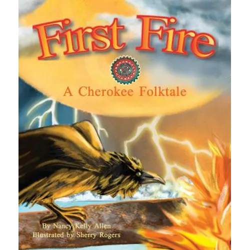 First Fire: A Cherokee Folktale - Paperback