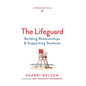 The Lifeguard: Building Relationships & Supporting Students - Hardcover