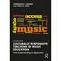 Culturally Responsive Teaching in Music Education: From Understanding to Application - Paperback