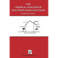The Chemical Analysis of Electroplating Solutions - Paperback