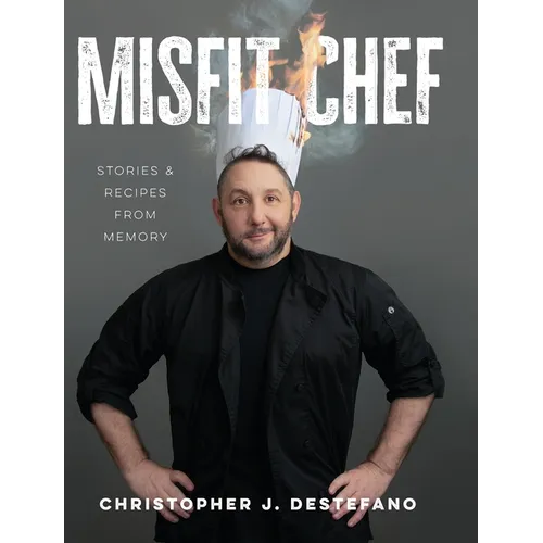 Misfit Chef: Stories & Recipes from Memory - Hardcover
