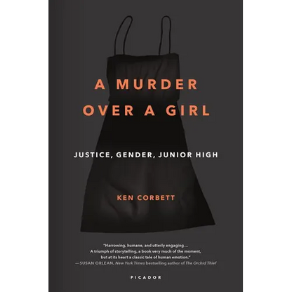 A Murder Over a Girl: Justice, Gender, Junior High - Paperback