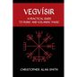 Vegvisir: A Practical Guide to Runic and Icelandic Magic - Paperback