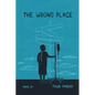 The Wrong Place - Paperback