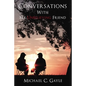 Conversations with My Unbelieving Friend - Paperback