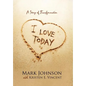 I Love Today: A Story of Transformation - Hardcover