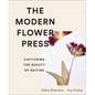 The Modern Flower Press: Capturing the Beauty of Nature - Hardcover