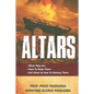 Altars: >What They Are >How to Destroy Evil Altars and Raise Godly Altars - Paperback
