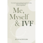 Me, Myself & IVF - Paperback