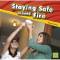 Staying Safe Around Fire - Hardcover