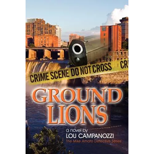 Ground Lions: The Mike Amato Detective Series - Paperback