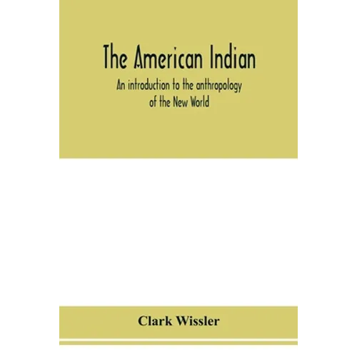 The American Indian; an introduction to the anthropology of the New World - Paperback