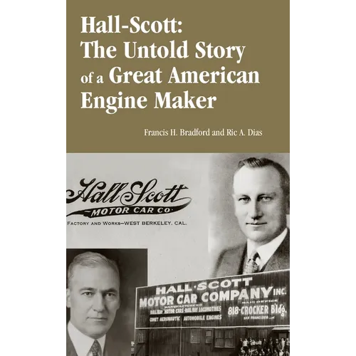 Hall-Scott: The Untold Story of a Great American Engine Maker - Hardcover