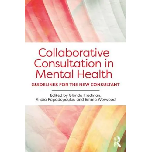 Collaborative Consultation in Mental Health: Guidelines for the New Consultant - Paperback