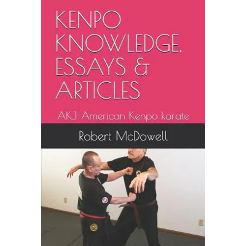 Kenpo Knowledge, Essays & Articles: AKJ-American Kenpo karate - Paperback