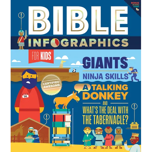 Bible Infographics for Kids: Giants, Ninja Skills, a Talking Donkey, and What's the Deal with the Tabernacle? - Hardcover