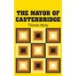 The Mayor of Casterbridge - Hardcover