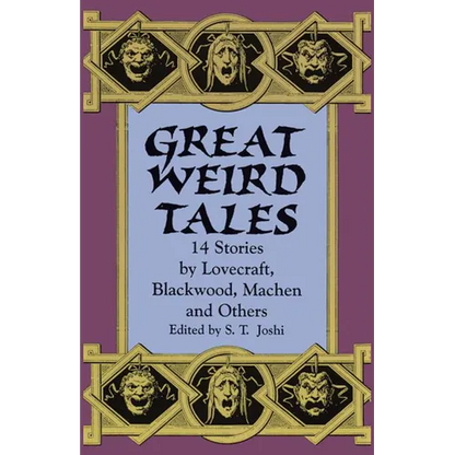 Great Weird Tales: 14 Stories by Lovecraft, Blackwood, Machen and Others - Paperback