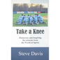 Take a Knee: Humorous and Inspiring Devotionals from the World of Sports - Paperback