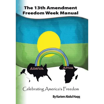 The 13Th Amendment Freedom Week Manual: Celebrating America's Freedom - Hardcover