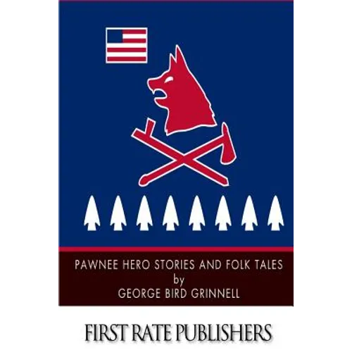 Pawnee Hero Stories and Folk Tales - Paperback