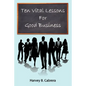 Ten Vital Lessons For Good Business - Paperback