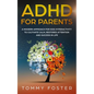 ADHD for Parents: A Modern Approach for kids hyperactivity to Cultivate Calm, Restores Attention and Success in Life - Paperback