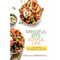 Mindful Bite, Joyful Life: 365 Days of Mindful Eating - Paperback