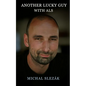 Another Lucky Guy with ALS - Paperback