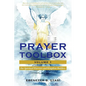 Prayer Toolbox Volume 1: For Spiritual Warriors and Kingdom Builders - Paperback