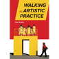 Walking as Artistic Practice - Hardcover