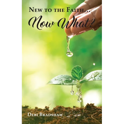 New to the Faith... Now What? - Paperback