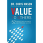 Value To Others: 52 insights into business and personal success - Paperback