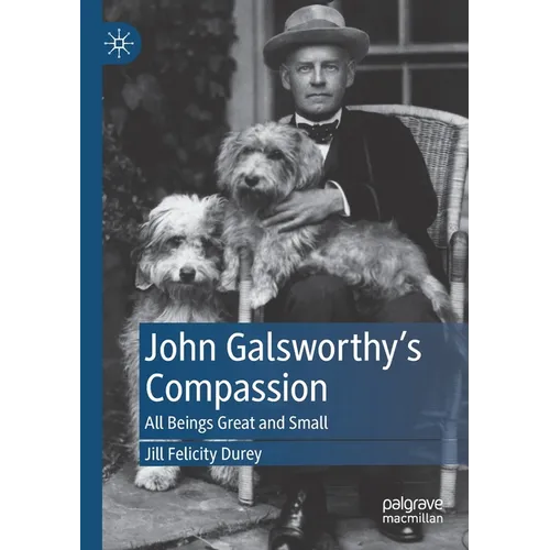 John Galsworthy's Compassion: All Beings Great and Small - Paperback