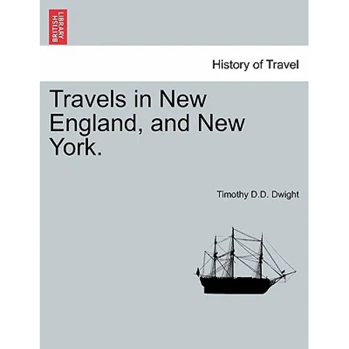 Travels in New England, and New York.VOL.III - Paperback