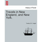 Travels in New England, and New York.VOL.III - Paperback