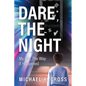 Dare the Night: My Life, the Way It Happened - Paperback