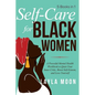Self Care for Black Women: 5 Books in 1 A Powerful Mental Health Workbook to Quiet Your Inner Critic, Boost Self-Esteem, and Love Yourself - Hardcover