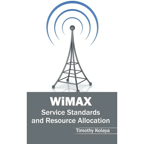 Wimax: Service Standards and Resource Allocation - Hardcover