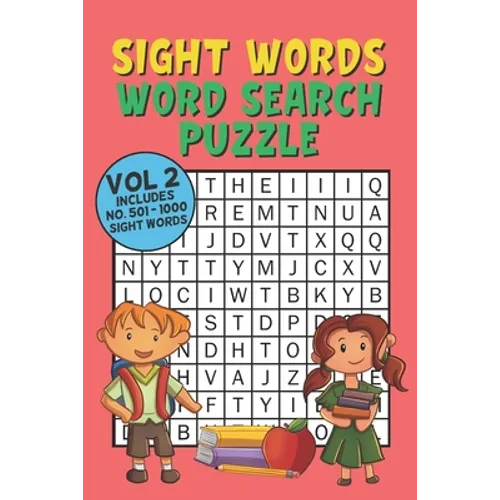 Sight Words Word Search Puzzle Vol 2: With 50 Word Search Puzzles of First 500 Sight Words, Ages 4 and Up, Kindergarten to 1st Grade, Activity Book fo - Paperback