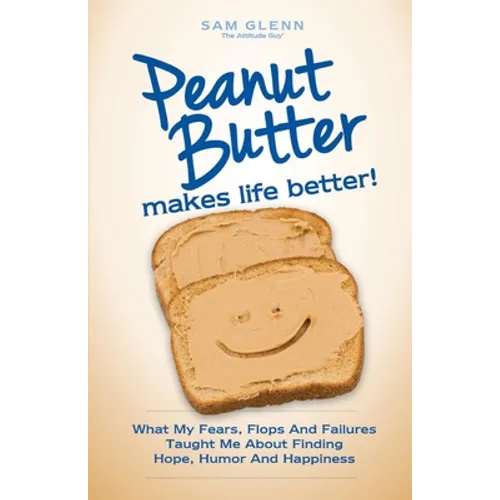 Peanut Butter Makes Life Better - Paperback