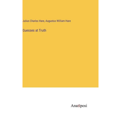 Guesses at Truth - Hardcover