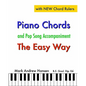 Piano Chords & Pop Song Accompaniment - the Easy Way: The Fun and Fast Way to Play Your Favourite Songs - Paperback