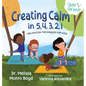 Creating Calm in 5, 4, 3, 2, 1: Relaxation Techniques for Kids - Hardcover