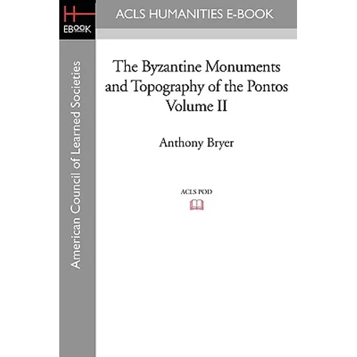 The Byzantine Monuments and Topography of the Pontos Volume II - Paperback