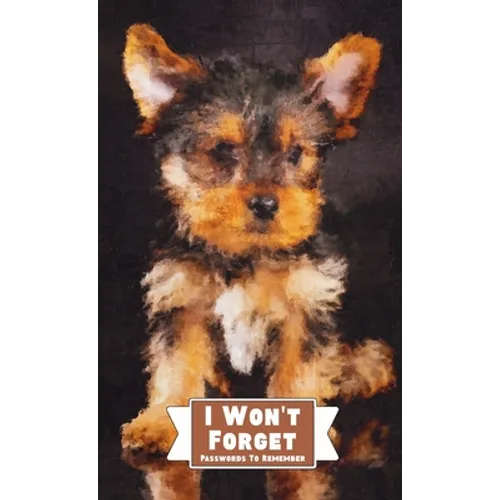 I Won't Forget Passwords To Remember: Hardcover Password Tracker And Information Keeper With Alphabetical Index For Social Media, Website and Online A - Hardcover