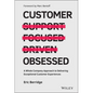 Customer Obsessed: A Whole Company Approach to Delivering Exceptional Customer Experiences - Hardcover