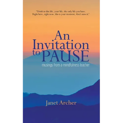An Invitation to Pause: musings from a mindfulness teacher - Paperback